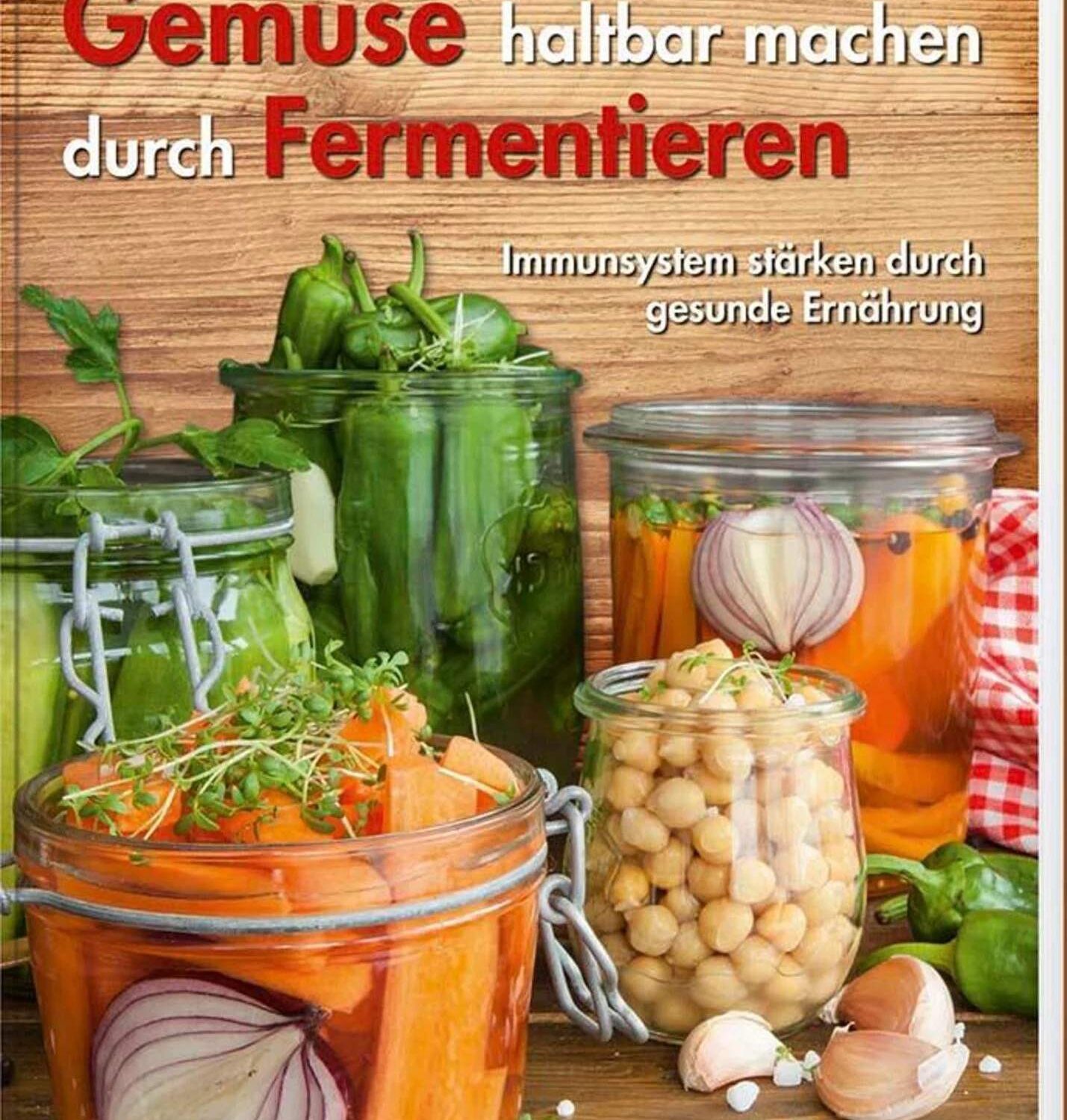 Buchvorstellung: Gemüse haltbar machen durch Fermentieren